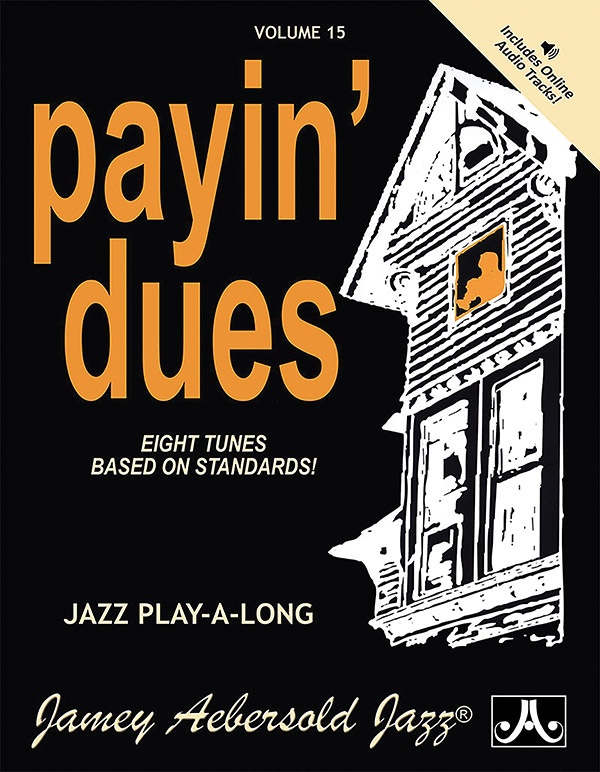 Jamey Aebersold Jazz, Volume 15: Payin' Dues Eight Tunes Based On Standards! Book & Online Audio