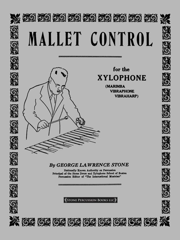 Mallet Control For The Xylophone (Marimba, Vibraphone, Vibraharp) Book