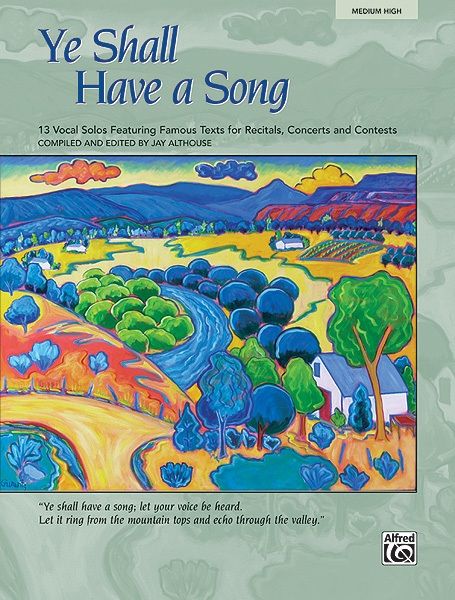 Ye Shall Have A Song 13 Vocal Solos Featuring Famous Texts Book