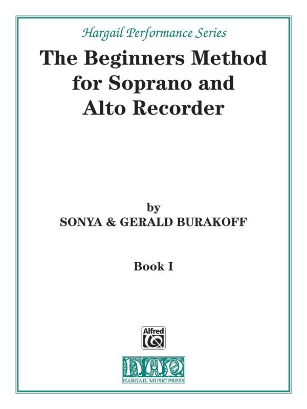 The Beginners Method For Soprano And Alto Recorder, Book 1 Book
