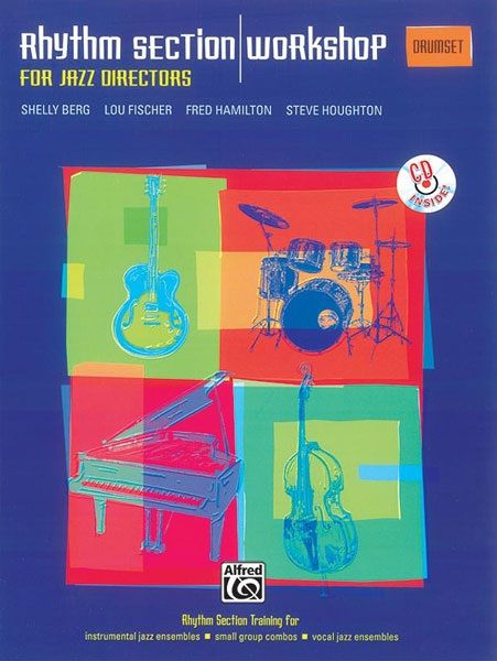 Rhythm Section Workshop For Jazz Directors Rhythm Section Training For Instrumental Jazz Ensembles * Small Group Combos * Vocal Jazz Ensembles Book & Cd