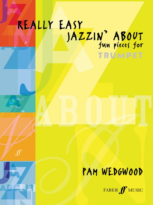 Really Easy Jazzin' About: Fun Pieces For Trumpet Book