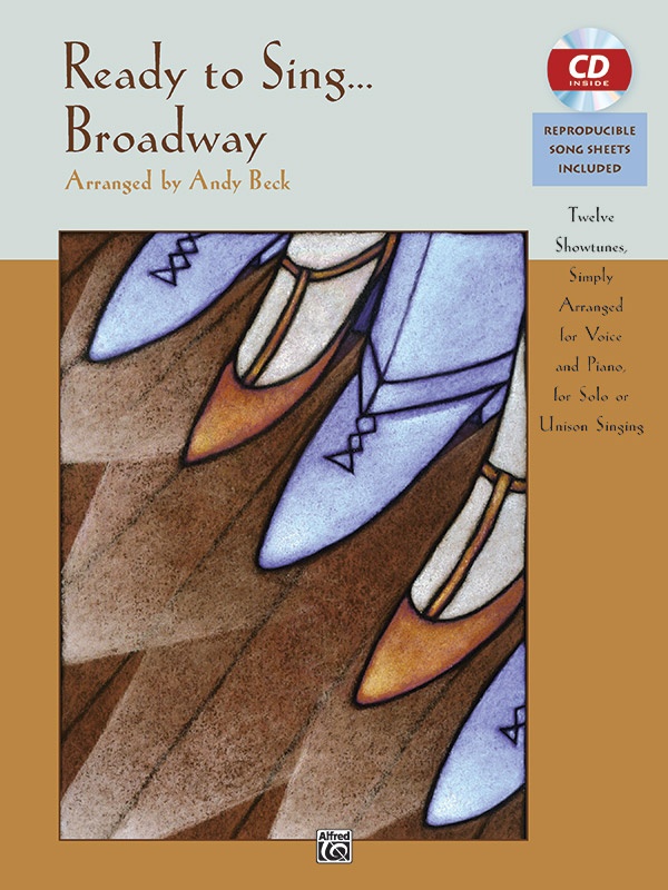 Ready To Sing . . . Broadway 12 Showtunes, Simply Arranged For Voice And Piano For Solo Or Unison Singing Book & Cd