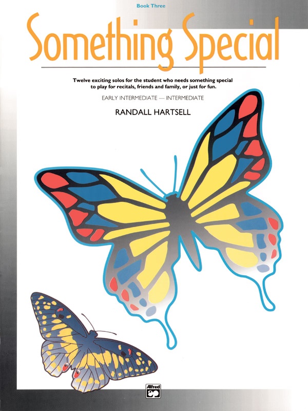 Something Special, Book 3 Twelve Exciting Solos For The Student Who Needs Something Special To Play For Recitals, Friends And Family, Or Just For Fun Book