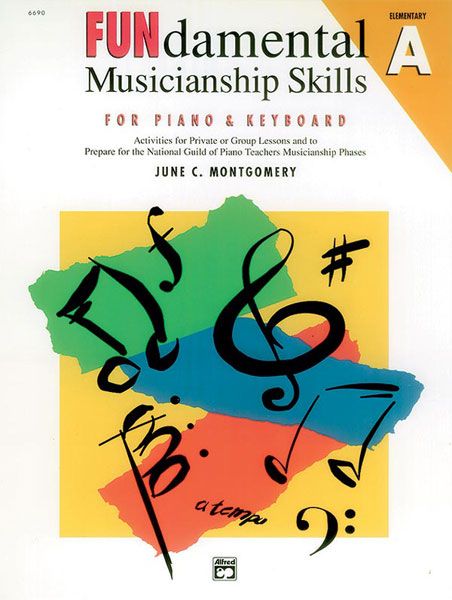 Fundamental Musicianship Skills, Elementary Level A Activities For Private Or Group Lessons And To Prepare For The National Guild Of Piano Teachers Musicianship Phases