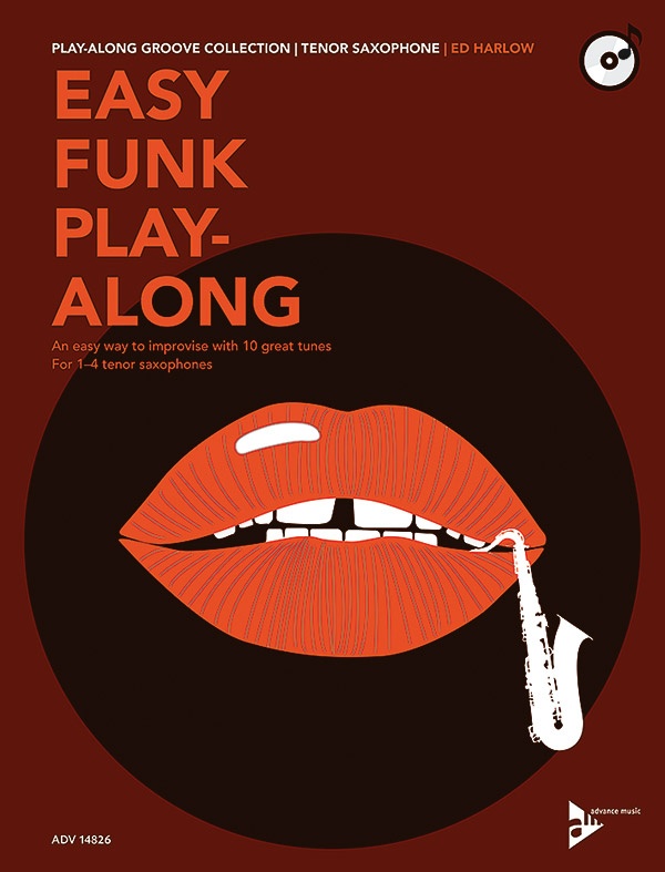Easy Funk Play-Along: Tenor Saxophone An Easy Way To Improvise With 10 Great Tunes For 1--4 Tenor Saxophones Book & Cd