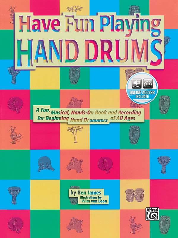 Ultimate Beginner Series: Have Fun Playing Hand Drums (For Bongo, Conga And Djembe Drums) A Fun, Musical, Hands-On Book And Cd For Beginning Hand Drummers Of All Ages Book & Online Audio