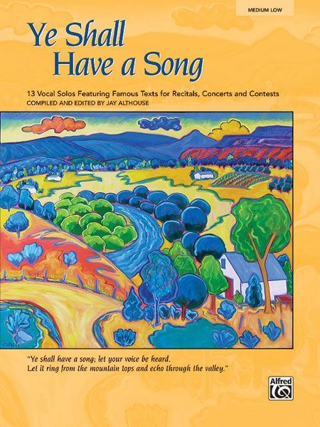 Ye Shall Have A Song 13 Vocal Solos Featuring Famous Texts Book