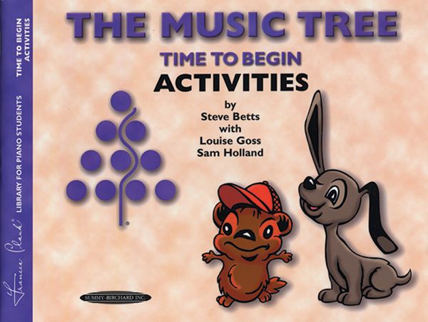 The Music Tree: Activities Book, Time To Begin Book