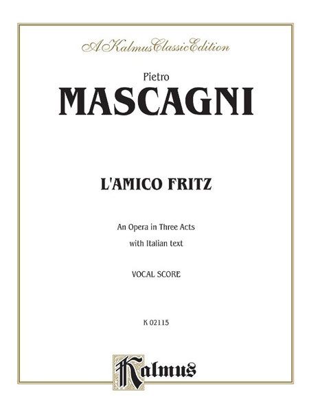 L'amico Fritz - An Opera In Three Acts Vocal Score