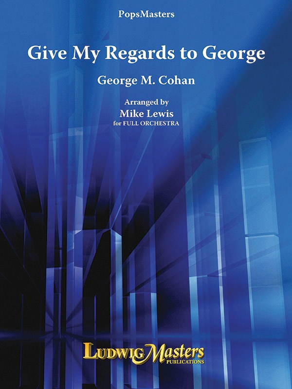 Give My Regards To George Score And Parts