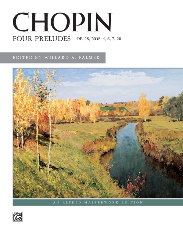 Chopin: Four Preludes, Opus 28, Nos. 4, 6, 7, 20 Book