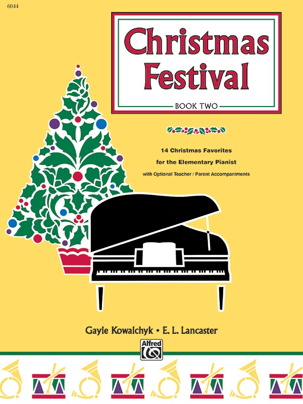 Christmas Festival, Book 2 14 Christmas Favorites For The Elementary Pianist (With Optional Teacher / Parent Accompaniments) Book