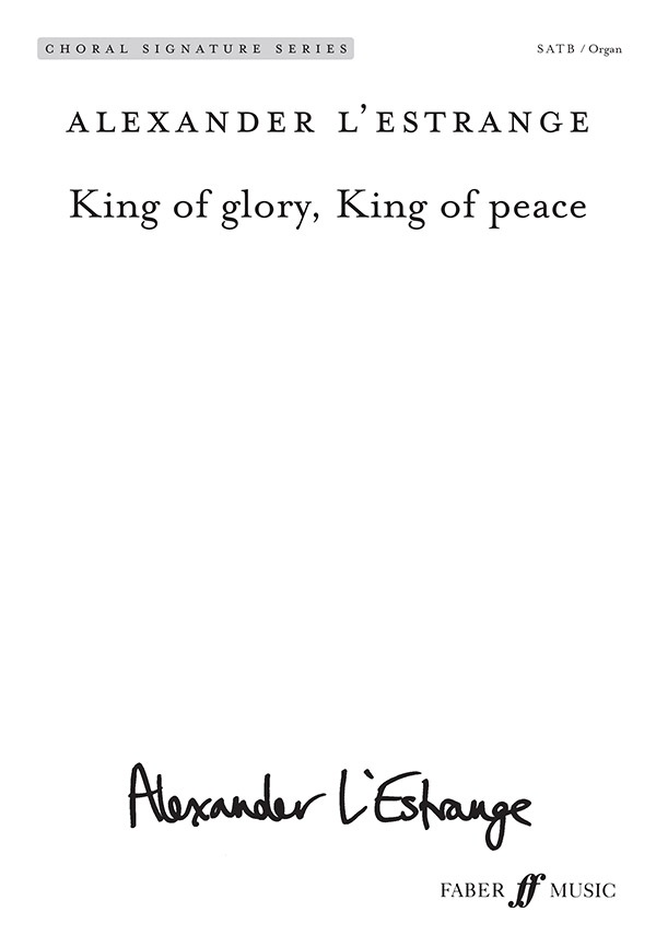 King Of Glory, King Of Peace Choral Octavo