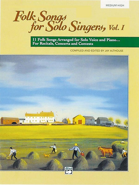 Folk Songs For Solo Singers, Vol. 1 11 Folk Songs Arranged For Solo Voice And Piano For Recitals, Concerts, And Contests