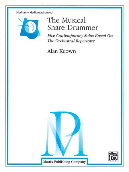 The Musical Snare Drummer Five Contemporary Solos Based On The Orchestral Repertoire Book