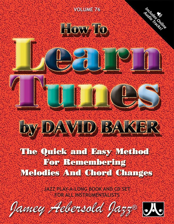 Jamey Aebersold Jazz, Volume 76: How To Learn Tunes The Quick And Easy Method For Remembering Melodies And Chord Changes Book & Online Audio