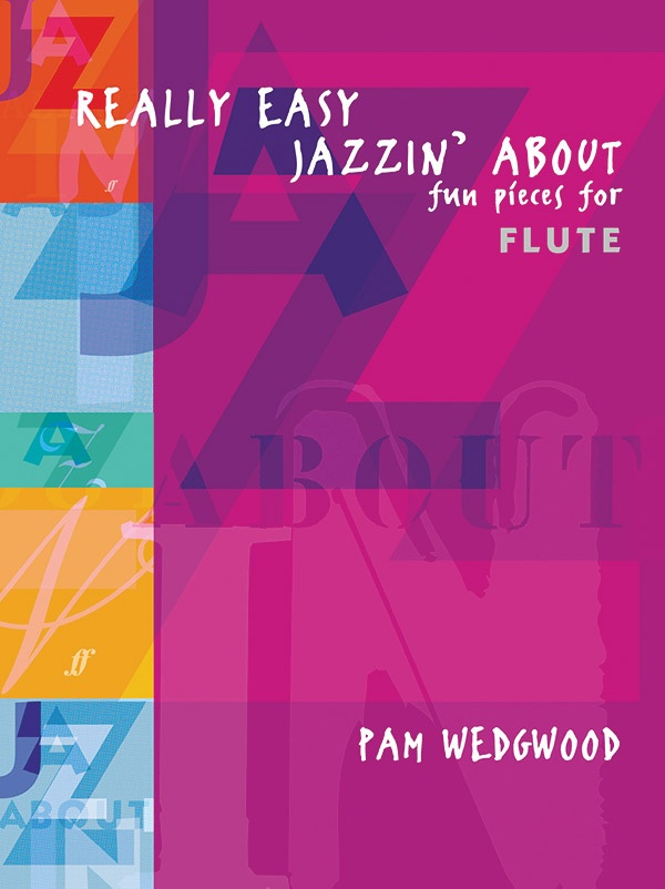 Really Easy Jazzin' About: Fun Pieces For Flute Book