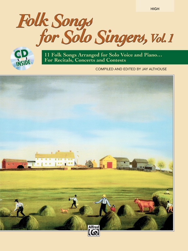 Folk Songs For Solo Singers, Vol. 1 11 Folk Songs Arranged For Solo Voice And Piano . . . For Recitals, Concerts, And Contests Book & Cd
