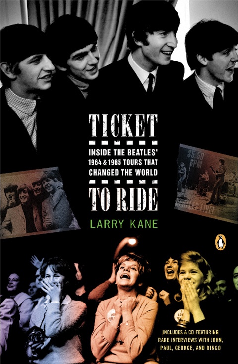 Ticket To Ride Inside The Beatles' 1964 & 1965 Tours That Changed The World Book & Cd
