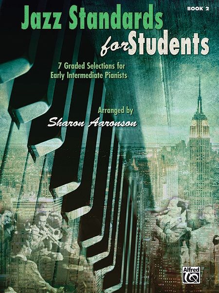 Jazz Standards For Students, Book 2 7 Graded Selections For Early Intermediate Pianists Book