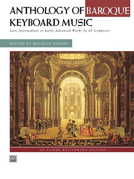 Anthology Of Baroque Keyboard Music Late Intermediate To Early Advanced Works By 42 Composers Comb Bound Book