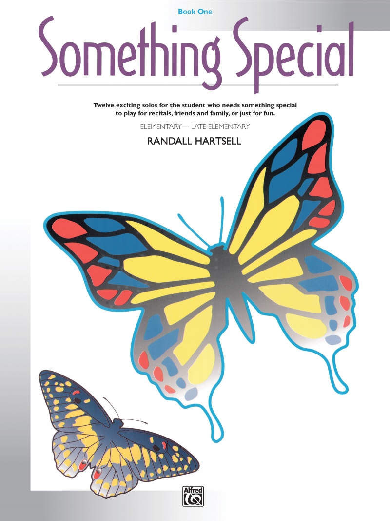 Something Special, Book 1 Twelve Exciting Solos For The Student Who Needs Something Special To Play For Recitals, Friends And Family, Or Just For Fun Book
