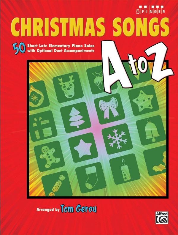 Christmas Songs A To Z 50 Short Late Elementary Piano Solos With Optional Duet Accompaniments Book