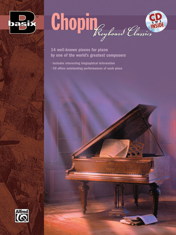 Basix®: Keyboard Classics: Chopin 14 Well-Known Pieces For Piano By One Of The World's Greatest Composers Book & Cd