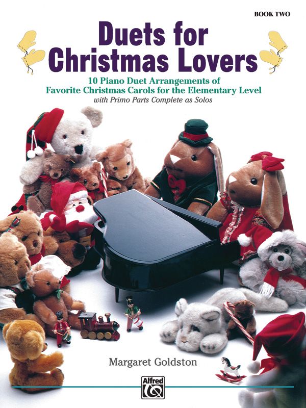 Duets For Christmas Lovers, Book 2 10 Piano Duet Arrangements Of Favorite Christmas Carols For The Elementary Level Book