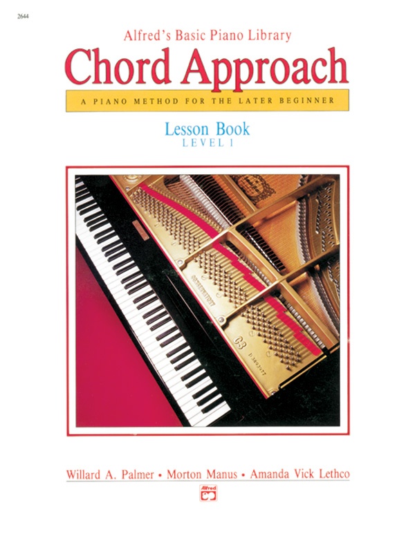 Alfred's Basic Piano: Chord Approach Lesson Book 1 A Piano Method For The Later Beginner Book