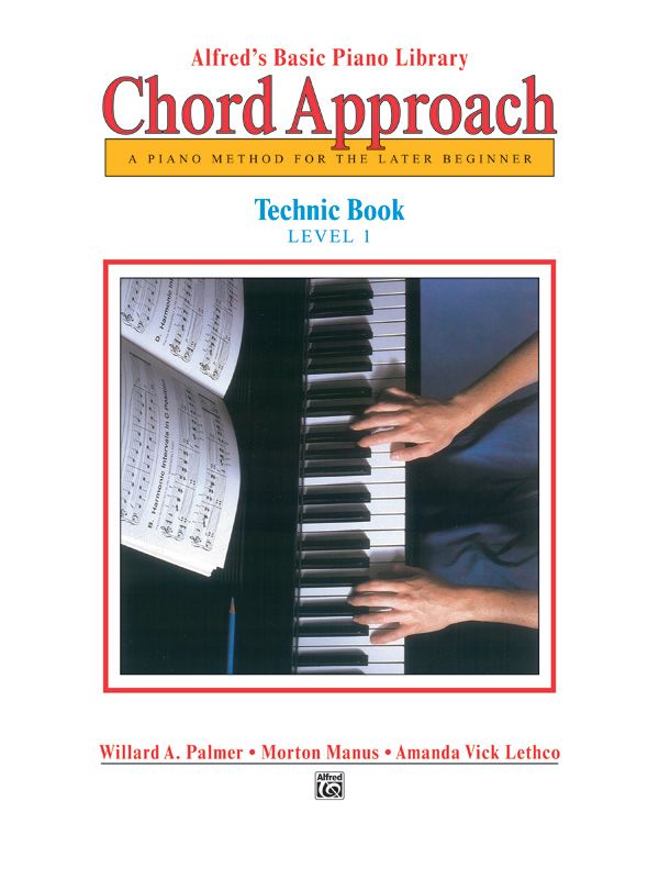Alfred's Basic Piano: Chord Approach Technic Book 1 A Piano Method For The Later Beginner