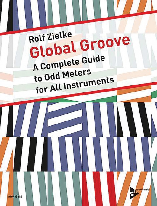 Global Groove: A Complete Guide to Odd Meters for All Instruments Book & CD