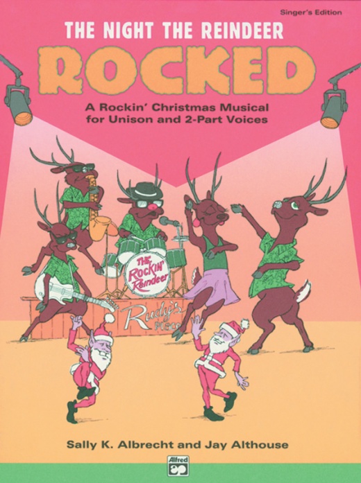 The Night The Reindeer Rocked! A Rockin' Christmas Musical for Unison and 2-Part Voices
