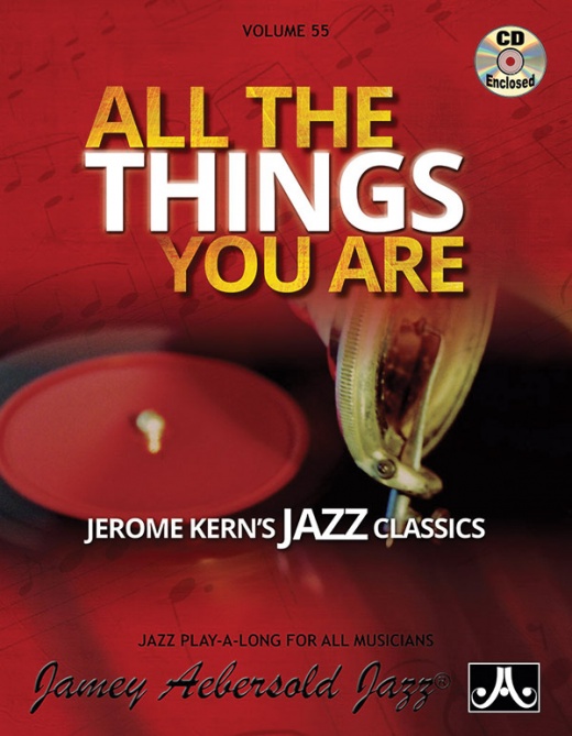 Jamey Aebersold Jazz, Volume 55: All The Things You Are Jerome Kern's Jazz Classics Book & CD