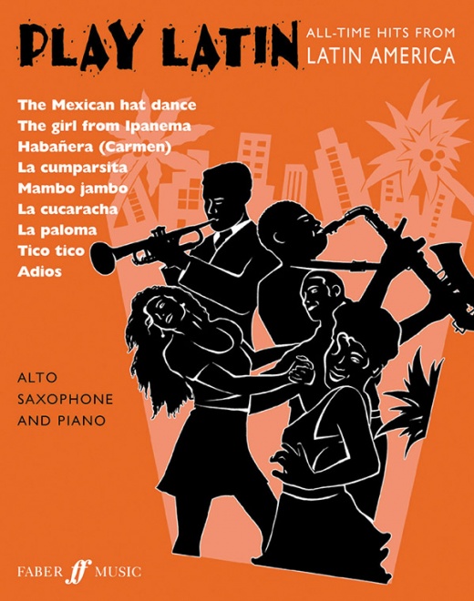 Play Latin Alto Saxophone Book - Latin Hits from Latin America