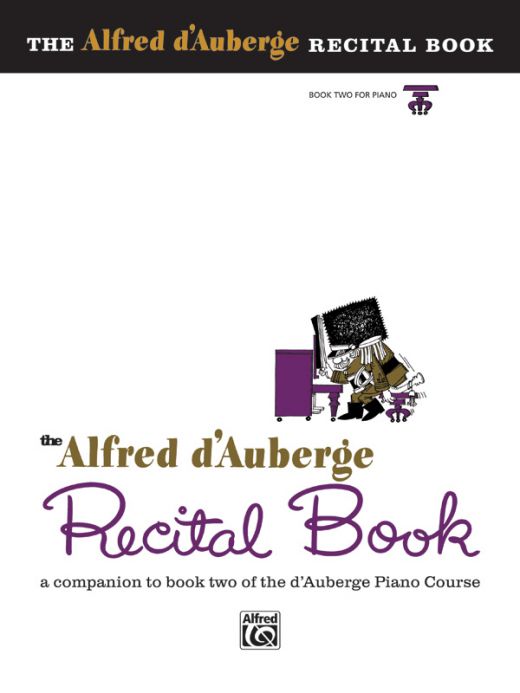 Alfred D'auberge Piano Course: Recital Book 2 - A Companion to Book Two