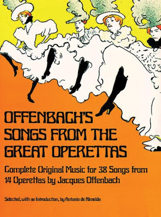 Offenbach's Songs From The Great Operettas Complete Original Music For 38 Songs From 14 Operettas Book