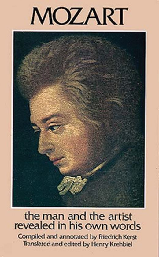 Mozart: The Man And The Artist Revealed In His Own Words Book