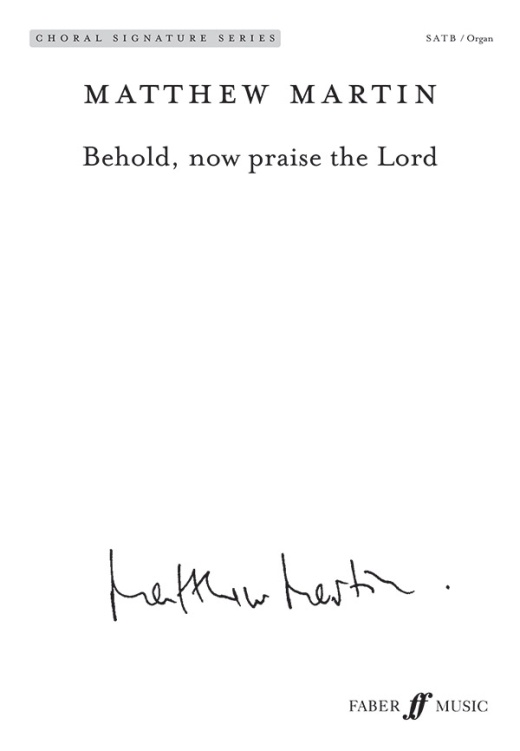 Behold, Now Praise The Lord Choral Octavo - SATB with Organ