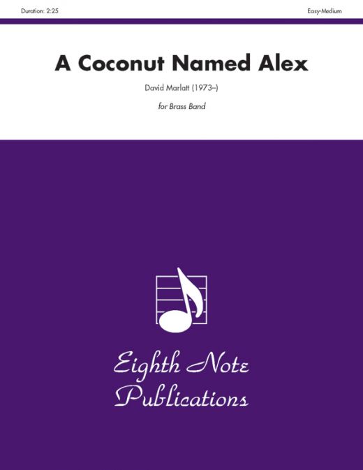 A Coconut Named Alex Conductor Score & Parts by David Marlatt