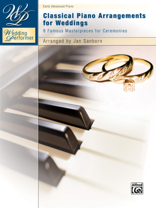 Wedding Performer: Classical Piano Arrangements For Weddings 8 Famous Masterpieces For Ceremonies Book