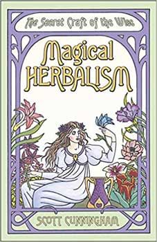 Magical Herbalism By Scott Cunningham