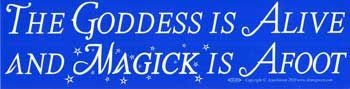 The Goddess Is Alive And Magic Is Afoot Bumper Sticker