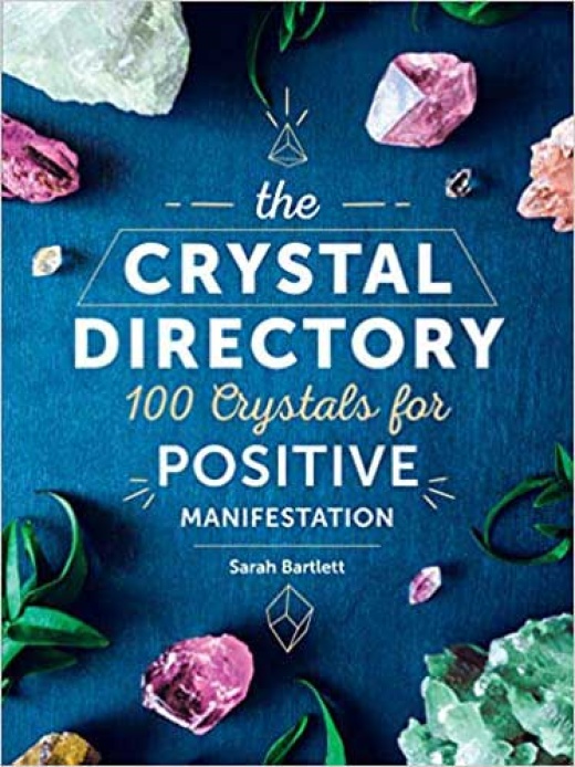 Crystal Directory: 100 Crystals for Positive Manifestation By Sarah Bartlett