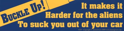 Buckle Up! It Makes It Harder For The Aliens Bumper Sticker