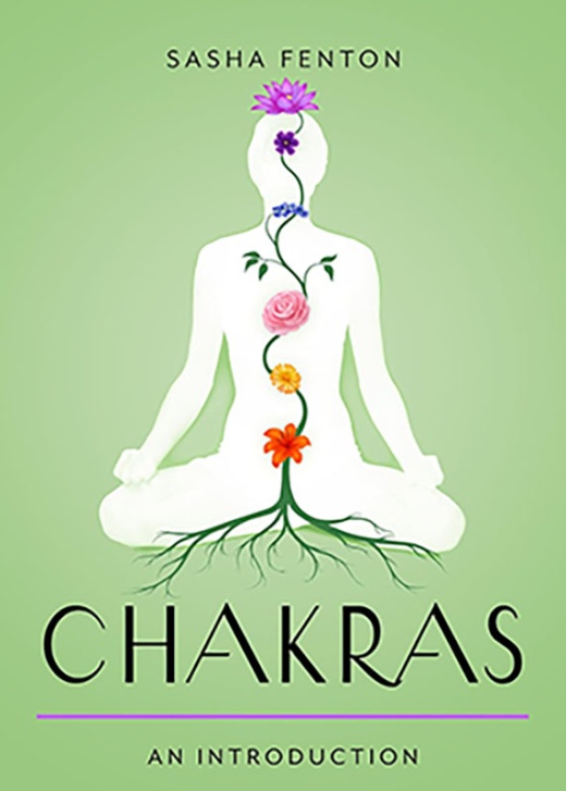 Chakras, An Introduction By Sasha Fenton
