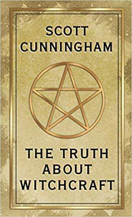 Truth About Witchcraft By Scott Cunningham