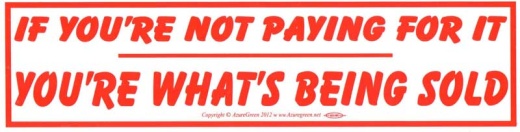 If You're Not Paying For It You're What's Being Sold Bumper Sticker