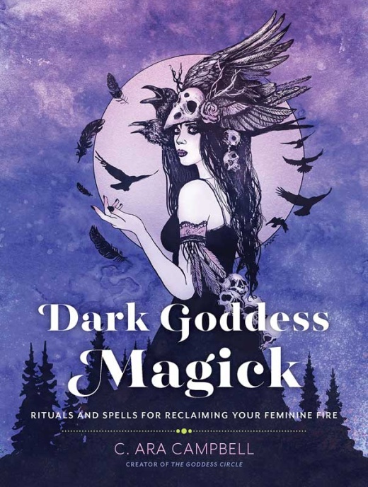 Dark Goddess Magick By C Ara Campbell